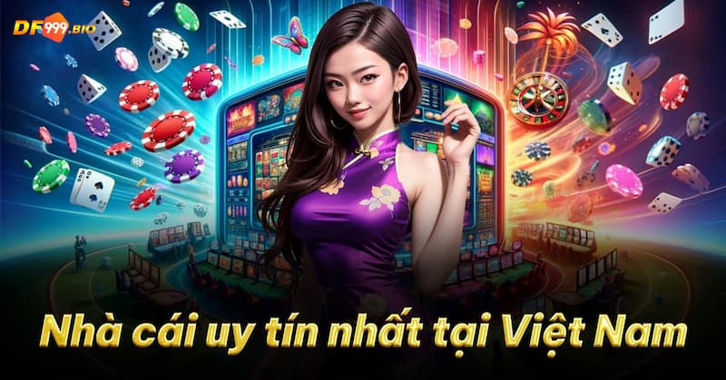 Nhà cái uy tín hàng đầu Việt Nam