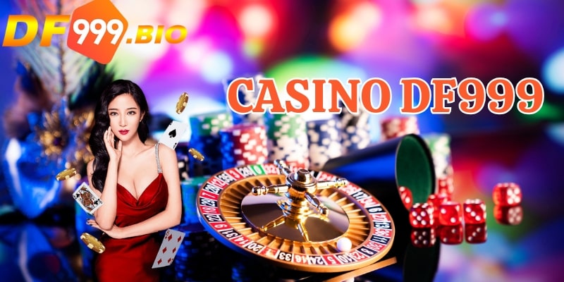 Giới thiệu về casino DF999