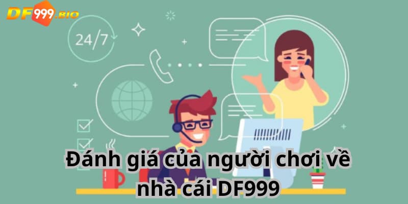 Đánh giá của người chơi về nhà cái DF999